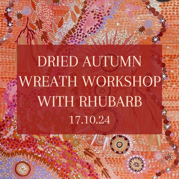 Dried Autumn Wreath Workshop with Rhubarb 17.10.24