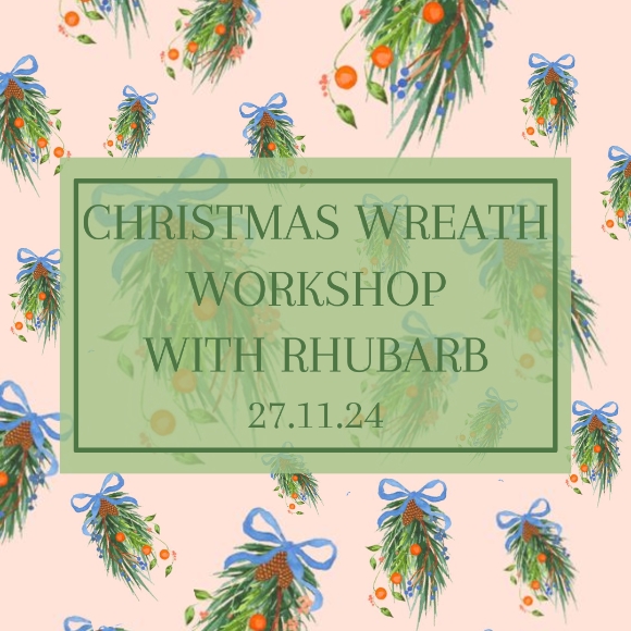 Christmas Wreath Workshop with Rhubarb 27.11.24